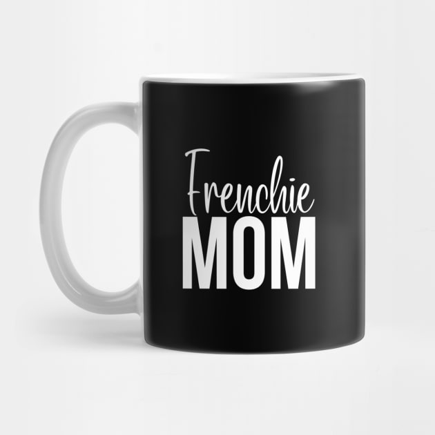 Frenchie Mom by HobbyAndArt
